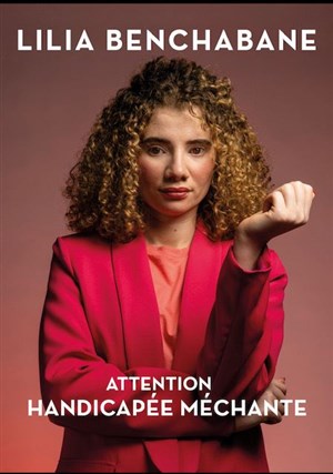 Affiche de Lilia Benchabane dans Attention handicapée méchante