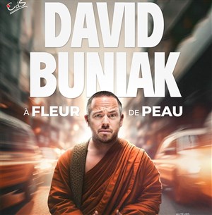 Affiche de David Buniak dans A Fleur de Peau