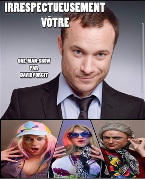 Affiche de David Forgit dans Irrespectueusement vôtre
