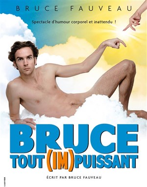 Affiche de Bruce Fauveau dans Bruce Tout-Impuissant
