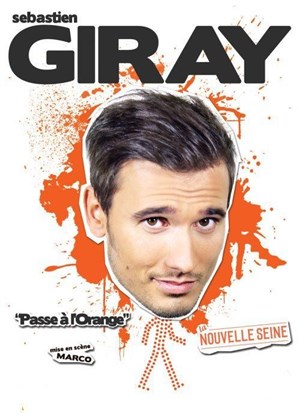 Affiche de Sébastien Giray dans Le one man qui passe à l'orange