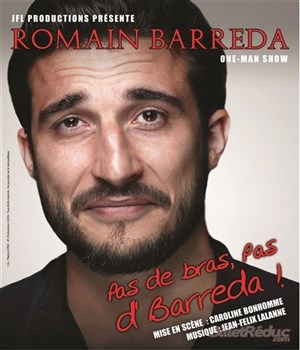 Affiche de Romain Barreda dans Pas de bras, pas de Barreda