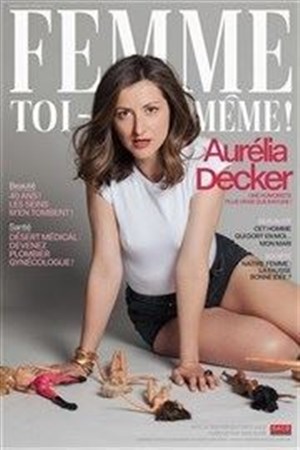 Affiche de Aurélia Decker dans Femme toi-même !