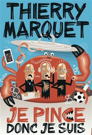 Affiche de Thierry Marquet dans Je pince donc je suis