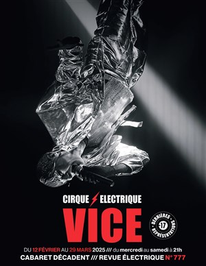 Affiche de Cabaret Décadent : Revue Electrique n°777 vice (reprise et dernières)