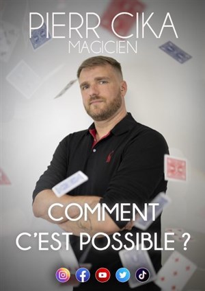 Affiche de Pierr Cika dans Comment c'est possible ?