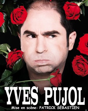 Affiche de Yves Pujol dans J'adore toujours ma femme | mis en scène par Patrick Sébastien