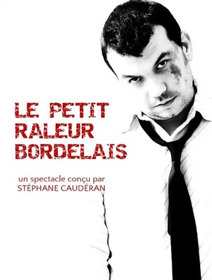 Affiche de Stéphane Cauderan dans Le petit râleur bordelais