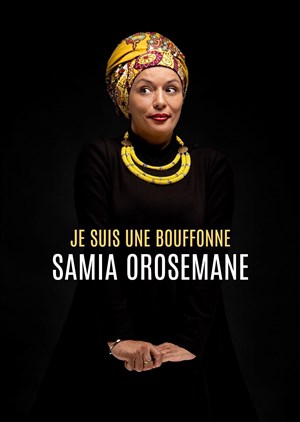 Affiche de Samia Orosemane dans Je suis une bouffonne
