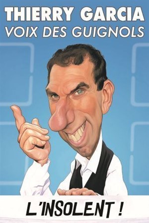 Affiche de Thierry Garcia dans L'insolent !