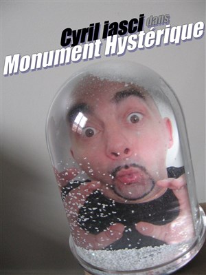 Affiche de Cyril Iasci dans Monument hystérique