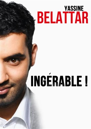 Affiche de Yassine Belattar dans Ingérable