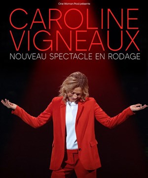 Affiche de Caroline Vigneaux | Nouveau spectacle en rodage
