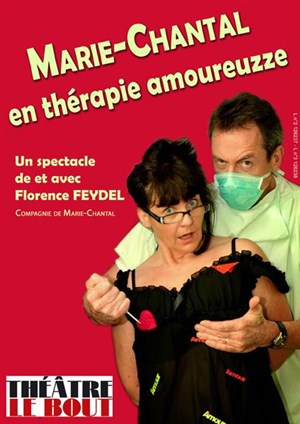 Affiche de Florence Feydel dans Marie-Chantal en thérapie amoureuzze