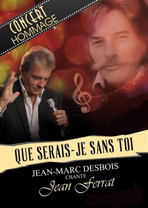 Affiche de Que serais-je sans toi : Hommage à Jean Ferrat