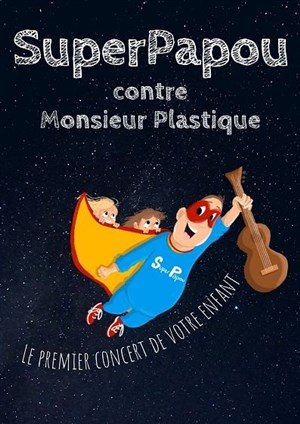 Affiche de SuperPapou contre Monsieur Plastique