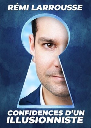 Affiche de Rémi Larousse dans Confidences d'un illusionniste