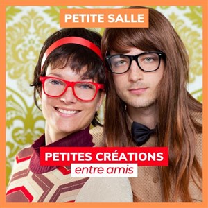 Affiche de Petites Créations Entre Amis | Petite Salle