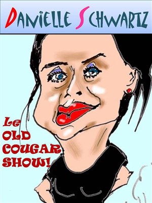 Affiche de Danielle Schwartz dans Old Cougar Show