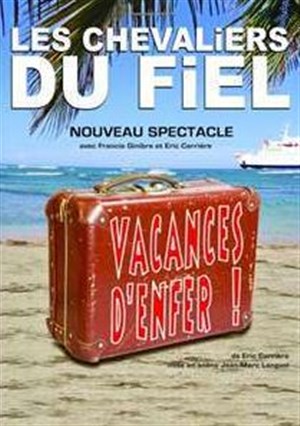 Affiche de Les Chevaliers du Fiel dans Vacances d'enfer