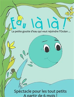 Affiche de Eau là là !