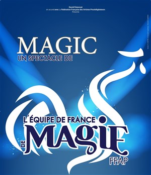 Affiche de Magic ! | L'équipe de France de magie