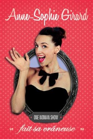 Affiche de Anne Sophie Girard dans Anne Sophie Girard fait sa crâneuse