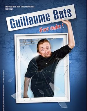 Affiche de Guillaume Bats dans Hors Cadre