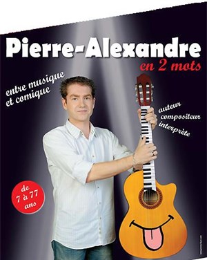 Affiche de Pierre Alexandre Bosquet dans Pierre Alexandre en 2 mots