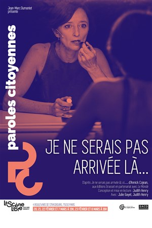 Affiche de Je ne serais pas arrivée là, si... | avec Julie Gayet
