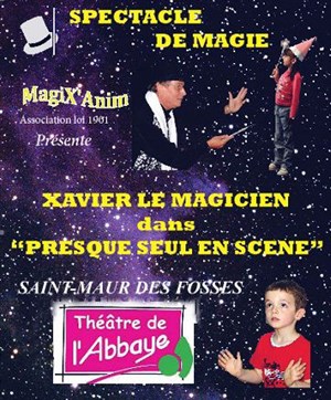 Affiche de Magie, Presque seul en scène avec Xavier Le Magicien