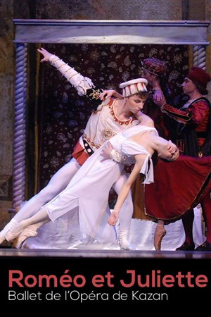 Affiche de Etoiles et ballet de l'Opéra National de Kazan : Roméo et Juliette