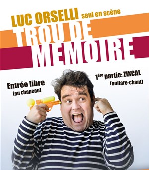 Affiche de Luc Orselli dans Trou de mémoire