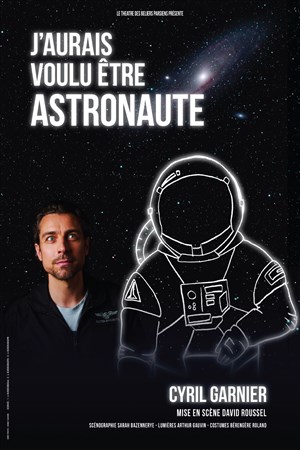 Affiche de Cyril Garnier dans J'aurai voulu être astronaute
