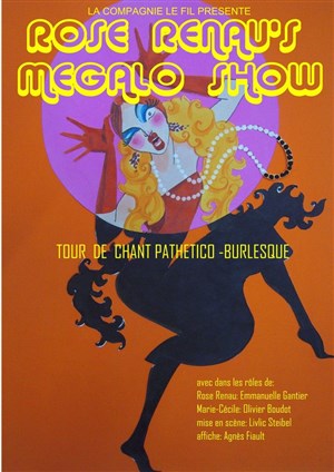 Affiche de Rose Renau's Mégalo Show