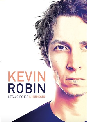 Affiche de Kévin Robin dans Les joies de l'humour
