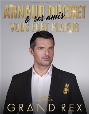 Affiche de Arnaud Ducret dans Arnaud Ducret et ses amis vous font plaisir