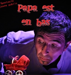Affiche de Papa est en bas