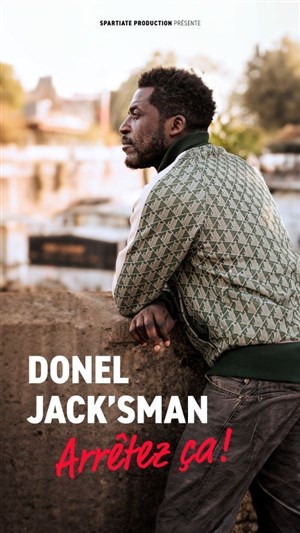 Affiche de Donel Jack'sman dans Arrêtez ça !
