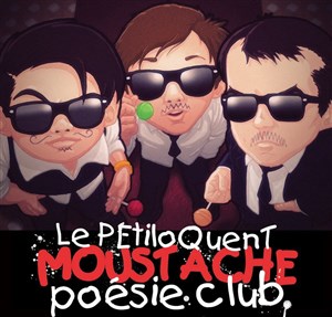 Affiche de Le Petiloquent Moustache Poésie Club