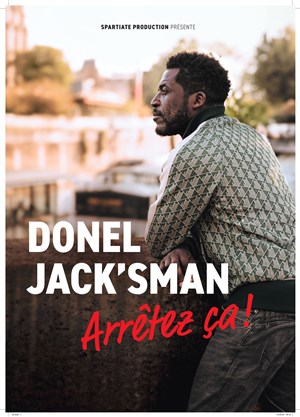 Affiche de Donel Jack'sman dans Arrêtez ça !