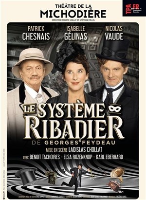 Affiche de Le Système Ribadier | avec Patrick Chesnais et Isabelle Gélinas