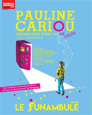Affiche de Pauline Cariou : chroniques d'une vie décalée