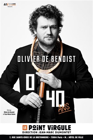 Affiche de Olivier de Benoist dans 0 / 40