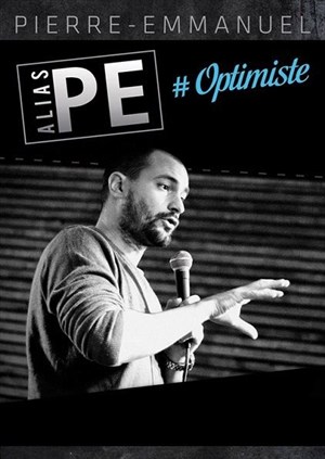 Affiche de Pierre-Emmanuel alias PE dans Optimiste
