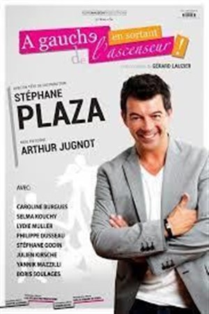 Affiche de A gauche en sortant de l'ascenseur | avec Stéphane Plaza | Mis en scène par Arthur Jugnot