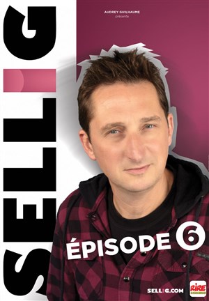 Affiche de Sellig : Épisode 6 | Nîmes