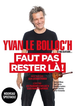 Affiche de Yvan Le Bolloc'h et ma guitare... dans Faut pas rester là !