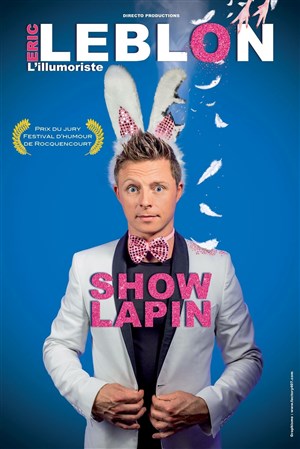 Affiche de Eric Leblon dans L'illumoriste Show Lapin