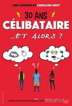 Affiche de 30 ans célibataire, et alors ?